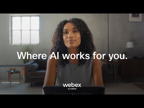 Webex. Where AI works for you.
