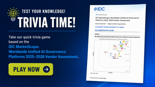 Are You Up to Speed on Unified AI Governance and Why IDC Names Microsoft a Leader?